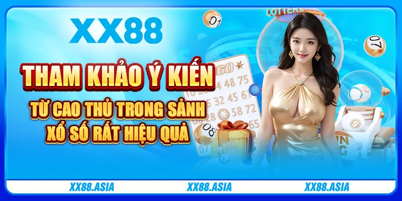 Tham khảo ý kiến từ cao thủ trong sảnh xổ số rất hiệu quả